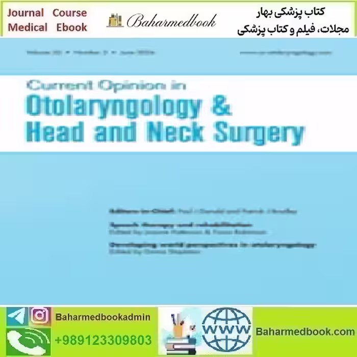 Current Opinion in Otolaryngology &amp; Head &amp; Neck Surgery Volume