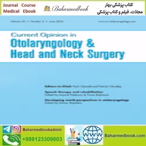 Current Opinion in Otolaryngology &amp; Head &amp; Neck Surgery Volume
