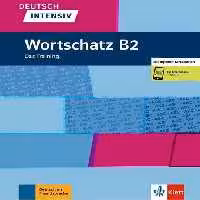 Deutsch intensiv Wortschatz B2. Das Training