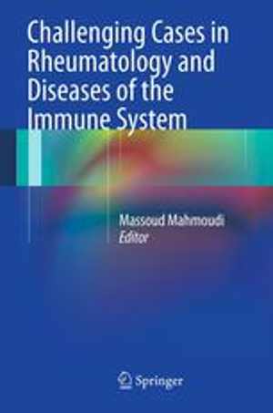[PDF] دانلود کتاب Challenging Cases In Rheumatology And Diseases Of The Immune System, 2013