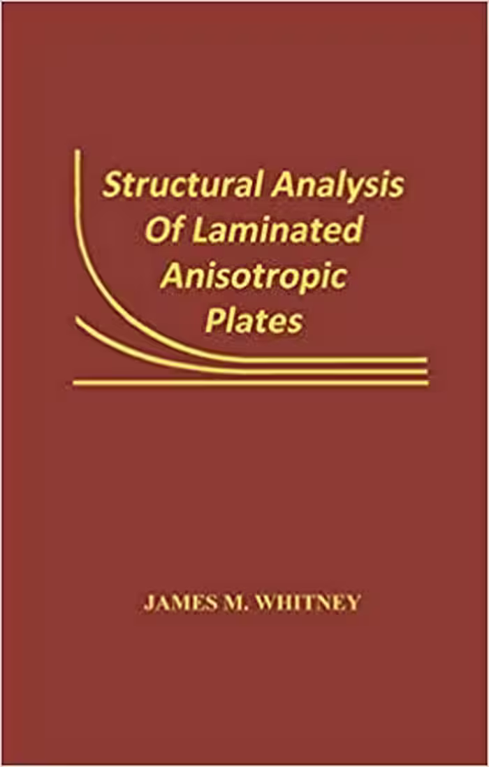 󾕇 دانلود کتاب Structural Analysis Of Laminated Anisotropic Plates, 2018 - دانلود کتاب های دانشگاهی