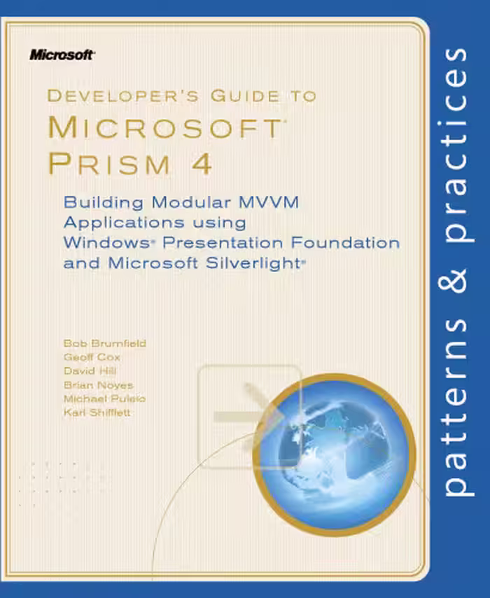 خرید و دانلود نسخه کامل کتاب Developer's Guide to Microsoft Prism 4: Building Modular MVVM Applications with Windows Presentation Foundation and Microsoft Silverlight