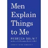 کتاب Men Explain Things to Me اثر Rebecca Solnit انتشارات Haymarket Books