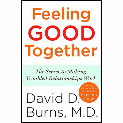 کتاب Feeling Good Together اثر David D. Burns انتشارات Harmony