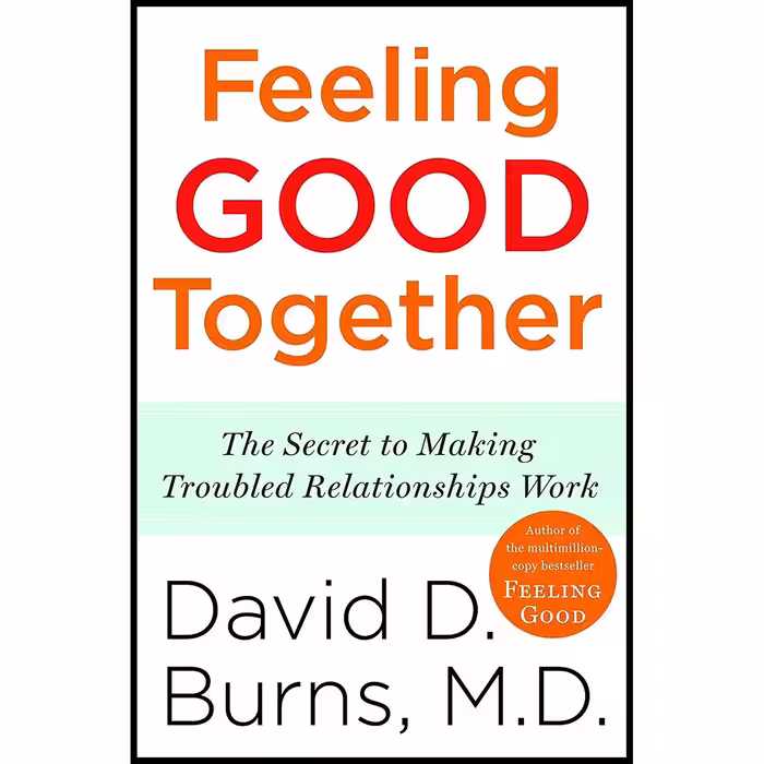 کتاب Feeling Good Together اثر David D. Burns انتشارات Harmony