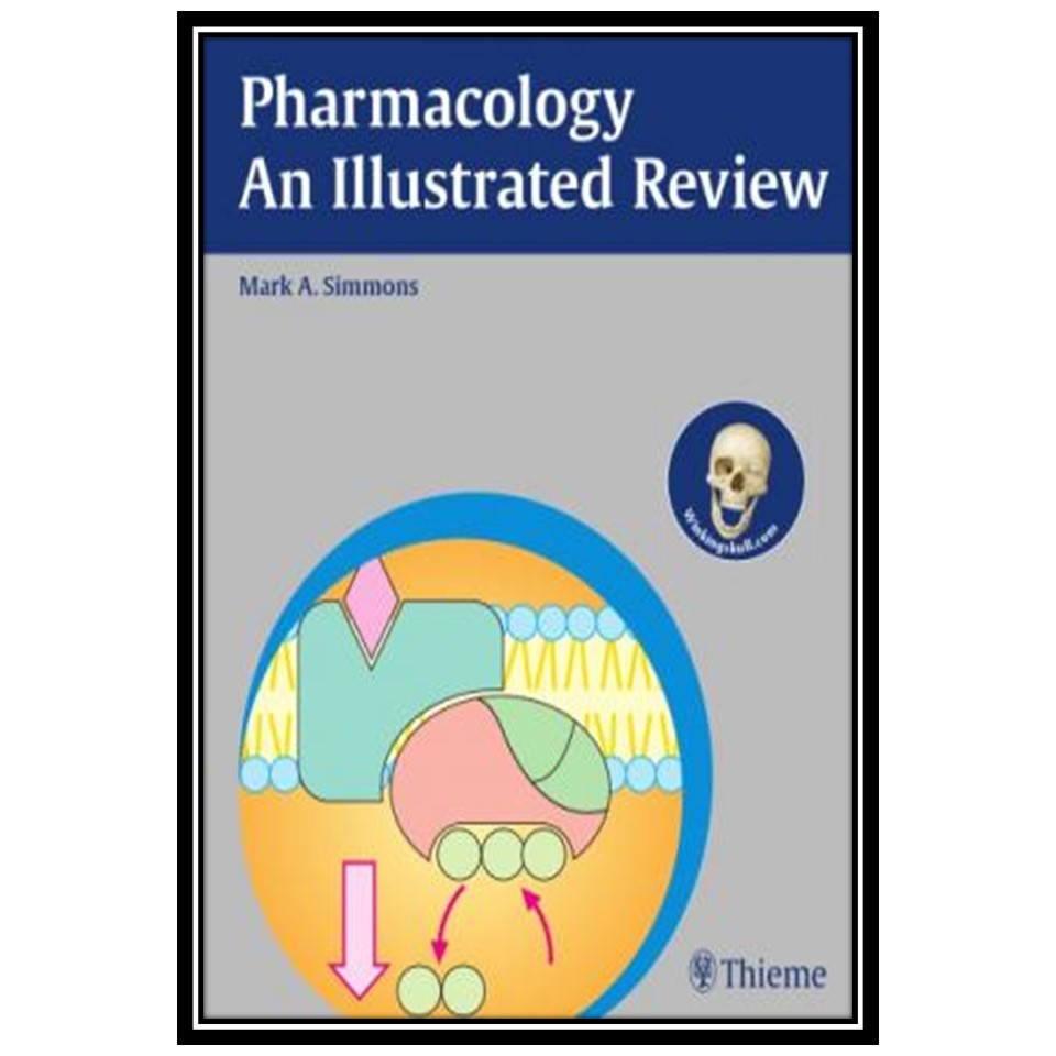 کتاب Pharmacology: An Illustrated Review اثر Mark A Simmons انتشارات مؤلفین طلایی