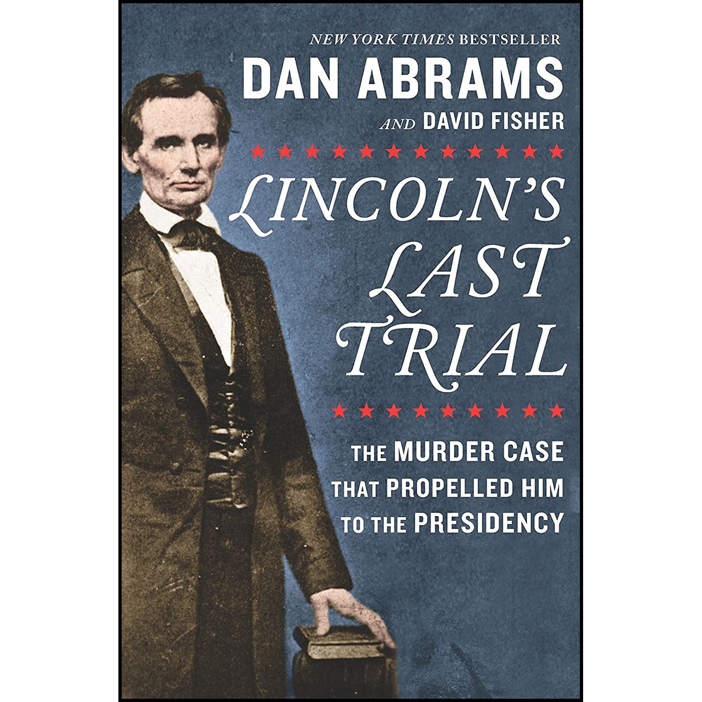 کتاب Lincoln s Last Trial اثر David Fisher and Dan Abrams انتشارات Hanover Square Press