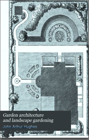 [PDF] دانلود کتاب Garden Architecture and Landscape Gardening, 2013