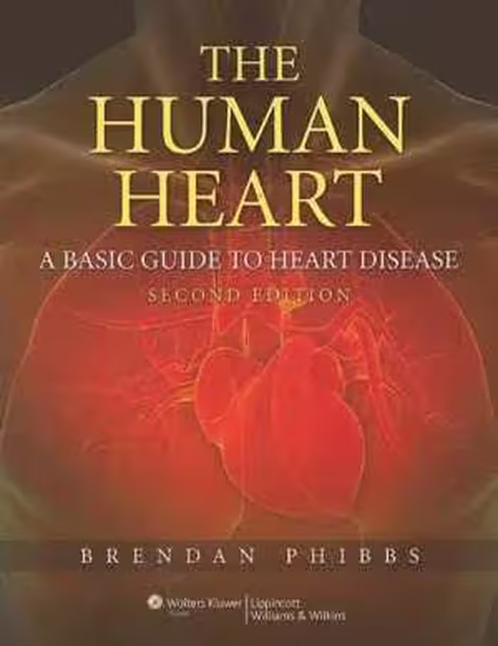 [CHM] دانلود کتاب The Human Heart - A Basic Guide To Heart Disease, 2nd ed, 2007