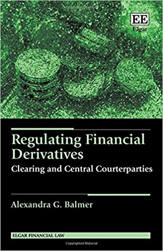 خرید و دانلود نسخه کامل کتاب Regulating Financial Derivatives: Clearing and Central Counterparties (Elgar Financial Law series)