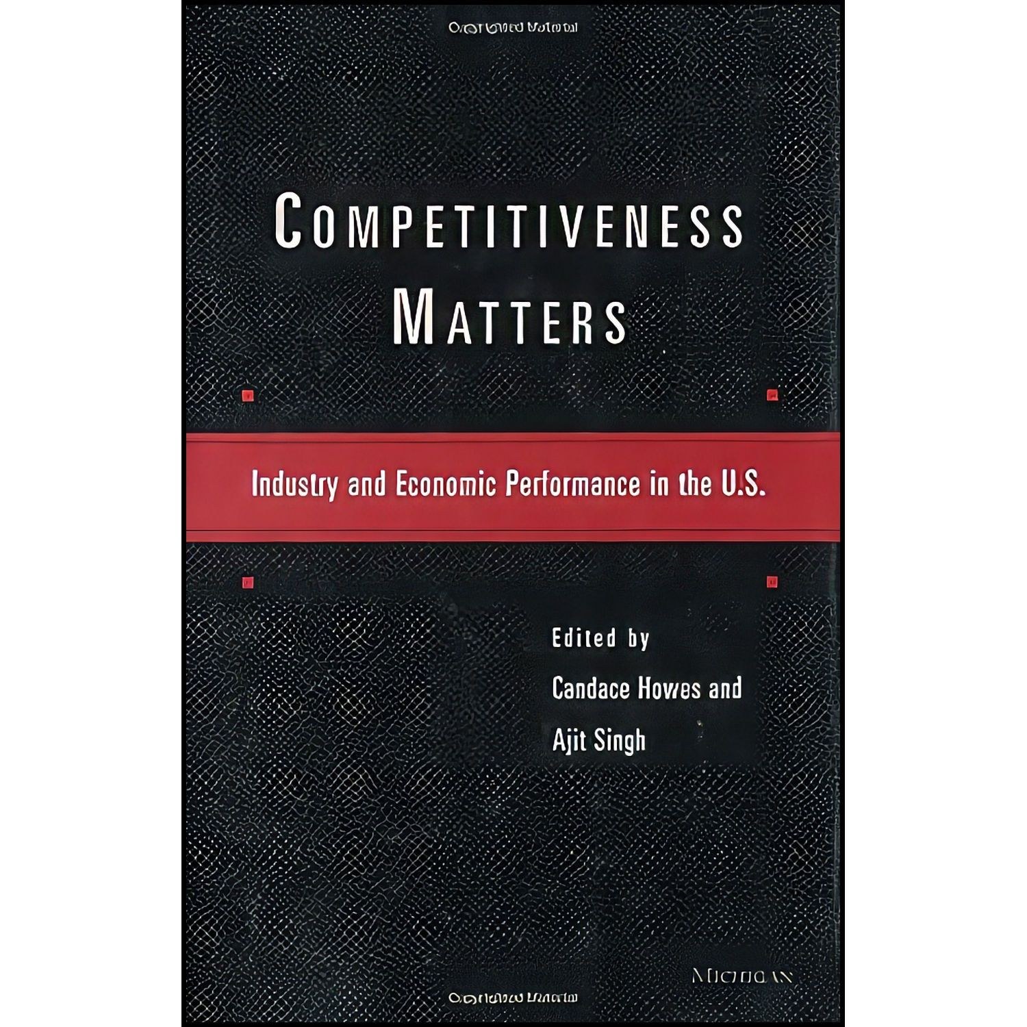 کتاب زبان اصلی Competitiveness Matters اثر Candace Howes and Ajit Singh