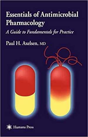 [PDF] دانلود کتاب Essentials Of Antimicrobial Pharmacology - A Guide To Fundamentals For Practice, 2002