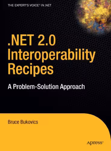 خرید و دانلود نسخه کامل کتاب .NET 2.0 Interoperability Recipes: A Problem-Solution Approach