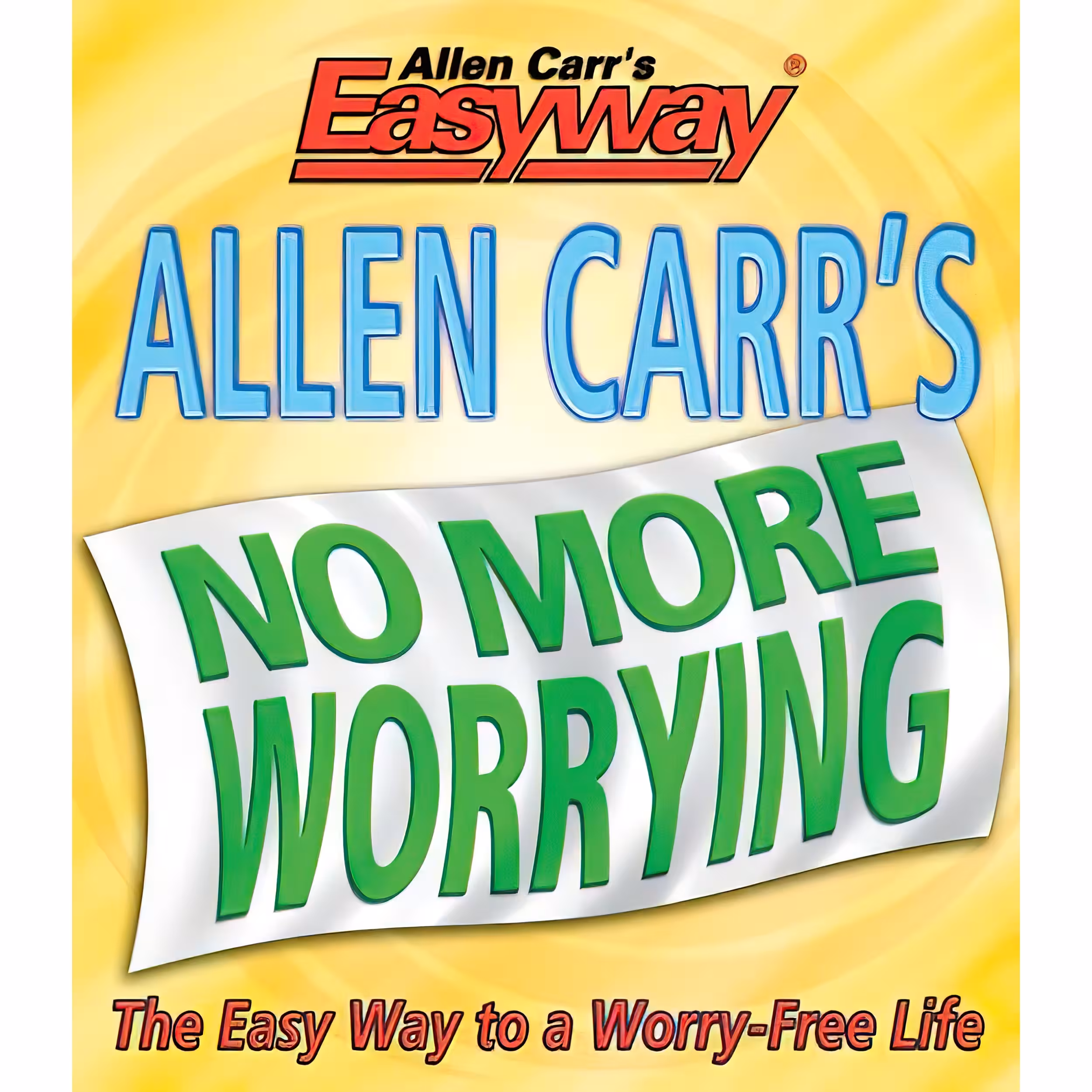 کتاب Allen Carr,s No More Worrying اثر Allen Carr انتشارات FOULSHAM