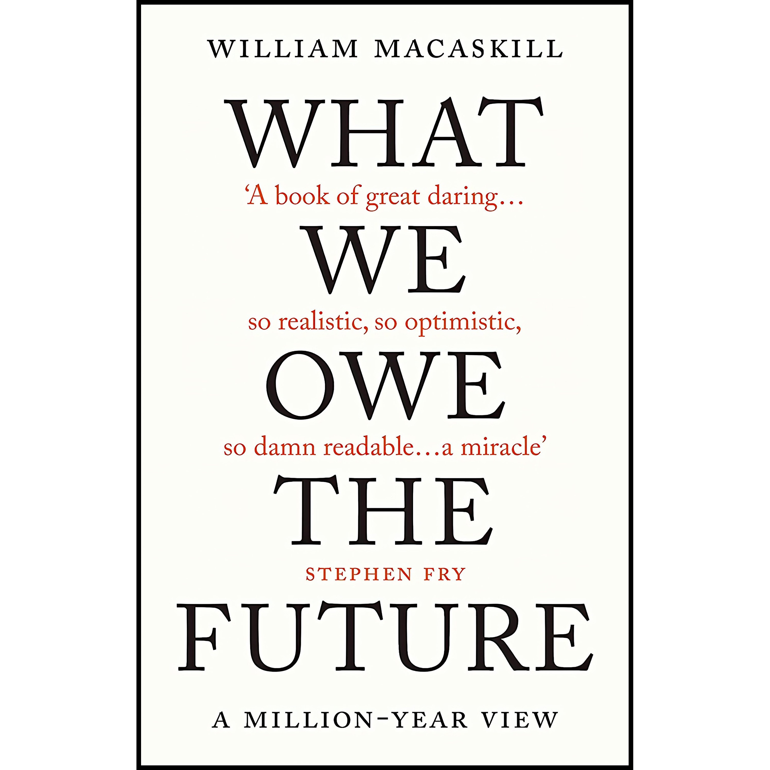 کتاب What We Owe the Future اثر William MacAskill انتشارات Oneworld