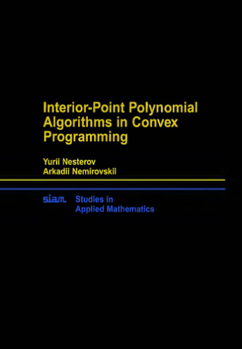 خرید و دانلود نسخه کامل کتاب Interior-Point Polynomial Algorithms in Convex Programming