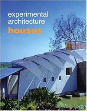 [PDF] دانلود کتاب Experimental Architecture - Houses, 2004