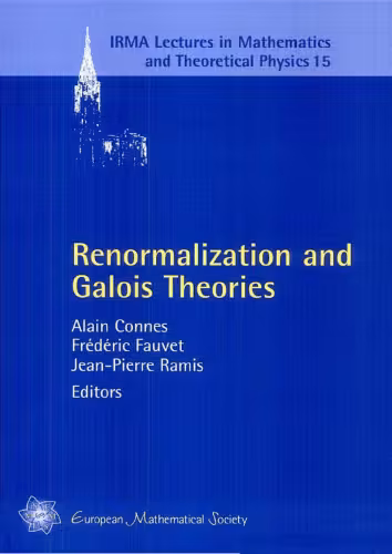خرید و دانلود نسخه کامل کتاب Renormalization and Galois Theories (Irma Lectures in Mathematics and Theoretical Physics)