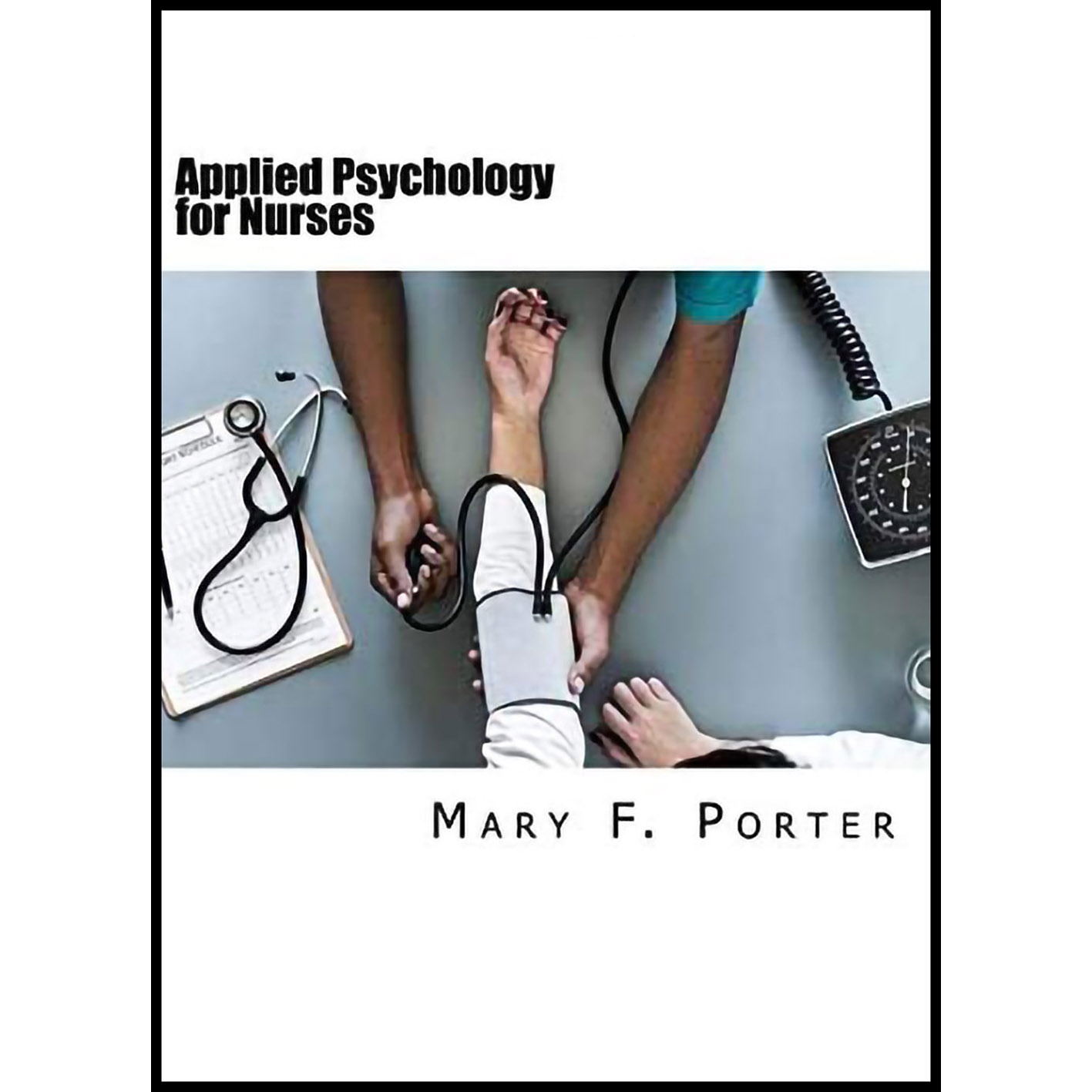 کتاب Applied Psychology for Nurses اثر Mary F. Porter انتشارات تازه ها