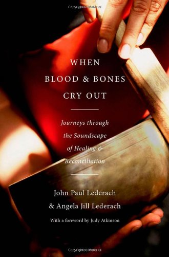 خرید و دانلود نسخه کامل کتاب When Blood and Bones Cry Out: Journeys Through the Soundscape of Healing and Reconciliation - PDF