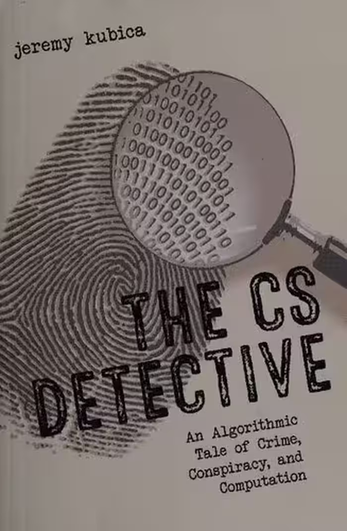 خرید و دانلود نسخه کامل کتاب The CS Detective: An Algorithmic Tale of Crime, Conspiracy, and Computation