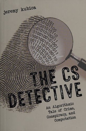 خرید و دانلود نسخه کامل کتاب The CS Detective: An Algorithmic Tale of Crime, Conspiracy, and Computation
