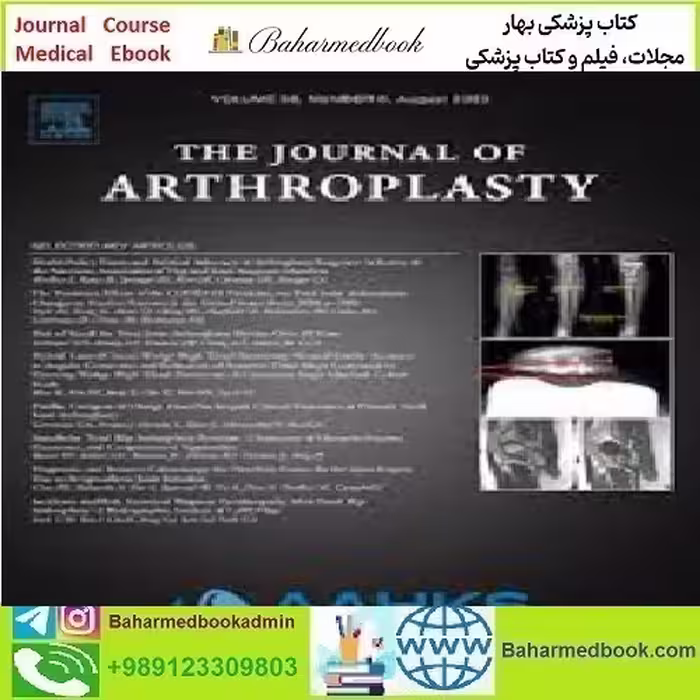The Journal of Arthroplasty 2025 Full Archives TRUE PDF at 15€ - کتاب پزشکی بهار
