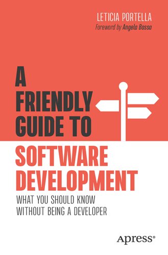 خرید و دانلود نسخه کامل کتاب A Friendly Guide to Software Development: What You Should Know Without Being a Developer