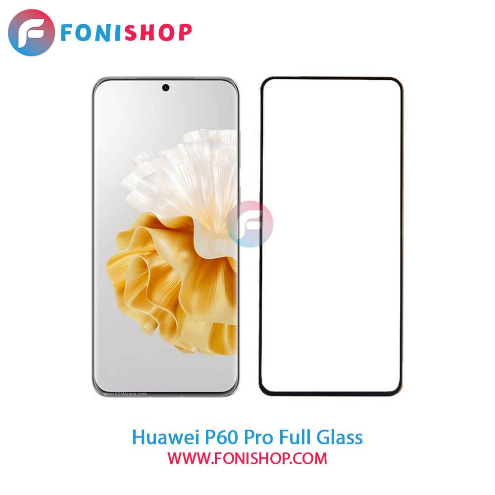 گلس فول تمام صفحه هواوی Huawei P60 Pro