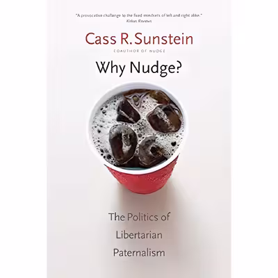 کتاب Why Nudge? اثر Cass R. Sunstein انتشارات Yale University Press