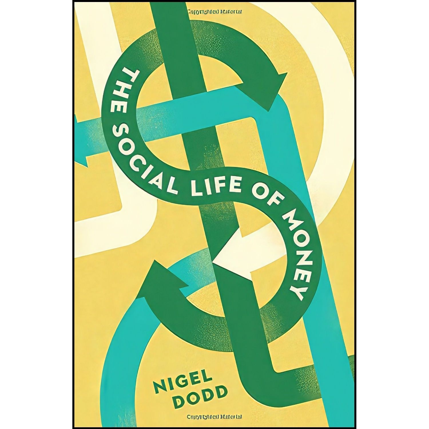 کتاب زبان اصلی The Social Life of Money اثر Nigel Dodd