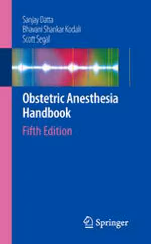 [PDF] دانلود کتاب Obstetric Anesthesia Handbook, 5th ed, 2010