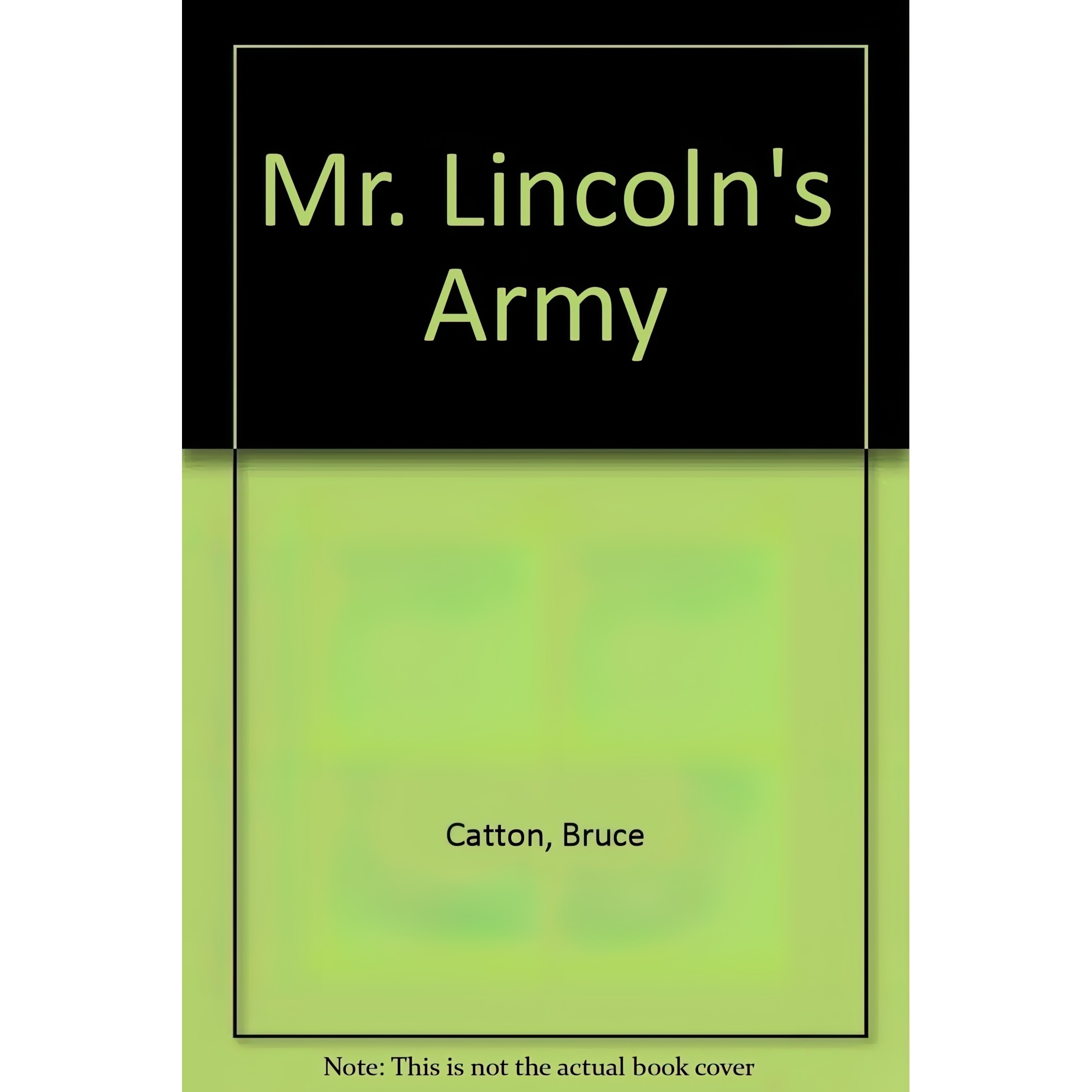 کتاب Mr Lincoln,s Army اثر Bruce Catton انتشارات Peter Smith Pub Inc