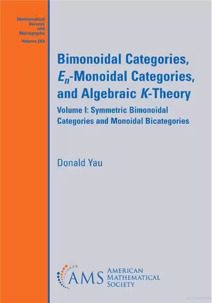 خرید و دانلود نسخه کامل کتاب Bimonoidal Categories, En-Monoidal Categories, and Algebraic K-Theory Volume I: Symmetric Bimonoidal Categories and Monoidal Bicategories