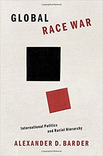 خرید و دانلود نسخه کامل کتاب Global Race War: International Politics and Racial Hierarchy[2021] - PDF