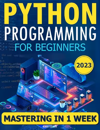 خرید و دانلود نسخه کامل کتاب Python Programming for Beginners: The Simplified Beginner's Guide to Mastering Python Programming in One Week