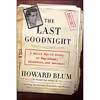 کتاب The Last Goodnight: A World War II Story of Espionage, Adventure, and Betrayal اثر Howard Blum انتشارات Harper Perennial