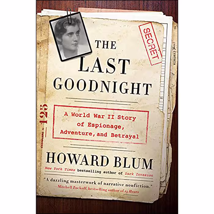 کتاب The Last Goodnight: A World War II Story of Espionage, Adventure, and Betrayal اثر Howard Blum انتشارات Harper Perennial