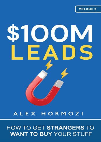 کتاب 100M Leads: How to Get Strangers to Want to Buy Your Stuff
