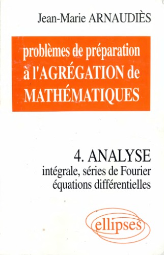 خرید و دانلود نسخه کامل کتاب Analyse : Intégrale, séries de Fourier, équations différentielles