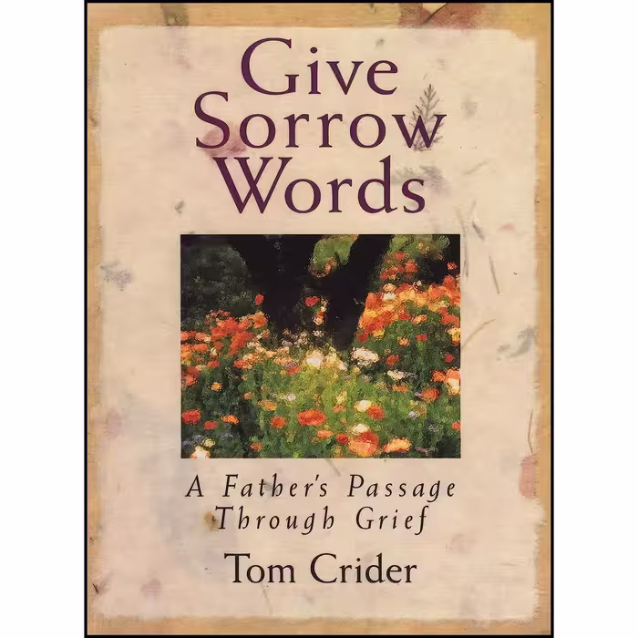 کتاب زبان اصلی Give Sorrow Words اثر Tom Crider