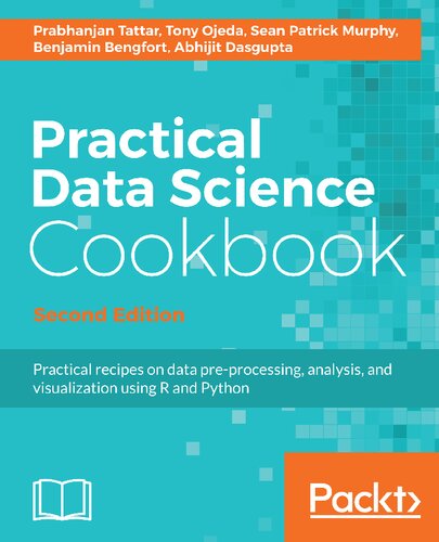 خرید و دانلود نسخه کامل کتاب Practical Data Science Cookbook: Data Pre-Processing, Analysis and Visualization Using R and Python
