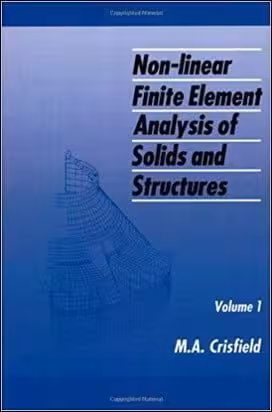 󾕇 Crisfield M. A., Non-linear Finite Element Analysis of Solids and Structures (1) - Essentials, 1991 - دانلود کتاب های دانشگاهی