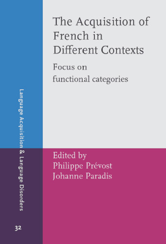 خرید و دانلود نسخه کامل کتاب The Acquisition of French in Different Contexts: Focus on Functional Categories (Language Acquisition and Language Disorders)