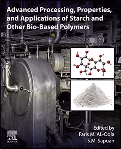 󾕇 دانلود کتاب Advanced Processing, Properties, And Applications Of Starch And Other Bio-Based Polymers, 2020 - دانلود کتاب های دانشگاهی
