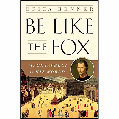 کتاب Be Like the Fox اثر Erica Benner انتشارات W. W. Norton and Company