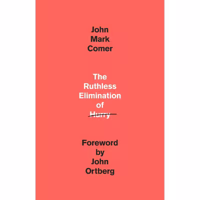 کتاب The Ruthless Elimination of Hurry اثر John Mark Comer انتشارات Random House Inc