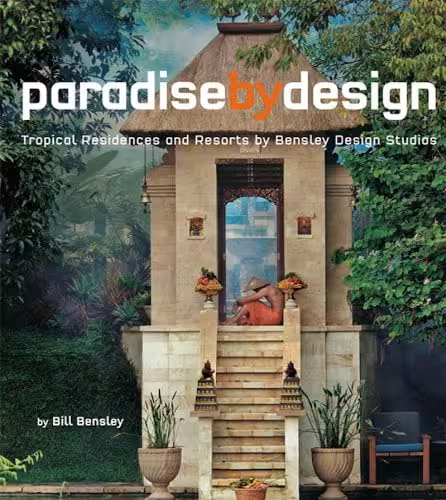 󾕇 دانلود کتاب Paradise By Design - Tropical Residences And Resorts By Bensley Design Studios, 2015 - دانلود کتاب های دانشگاهی