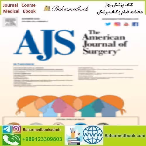The American Journal of Surgery Volume 224 Issue 1 to 6 202