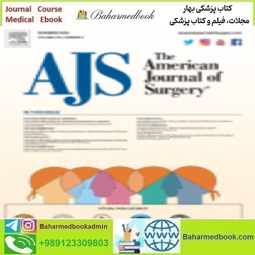 The American Journal of Surgery Volume 224 Issue 1 to 6 202